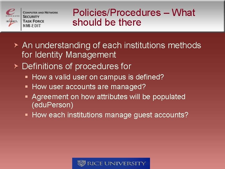 NMI-EDIT Policies/Procedures – What should be there An understanding of each institutions methods for