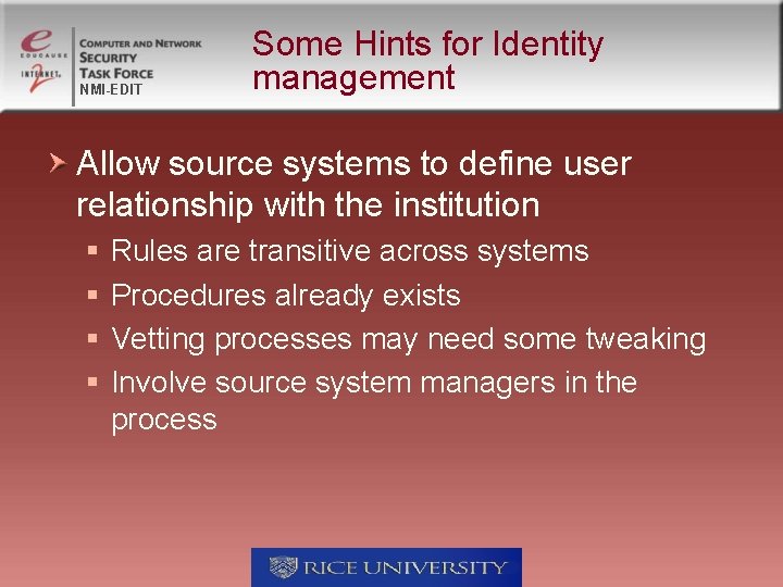 NMI-EDIT Some Hints for Identity management Allow source systems to define user relationship with