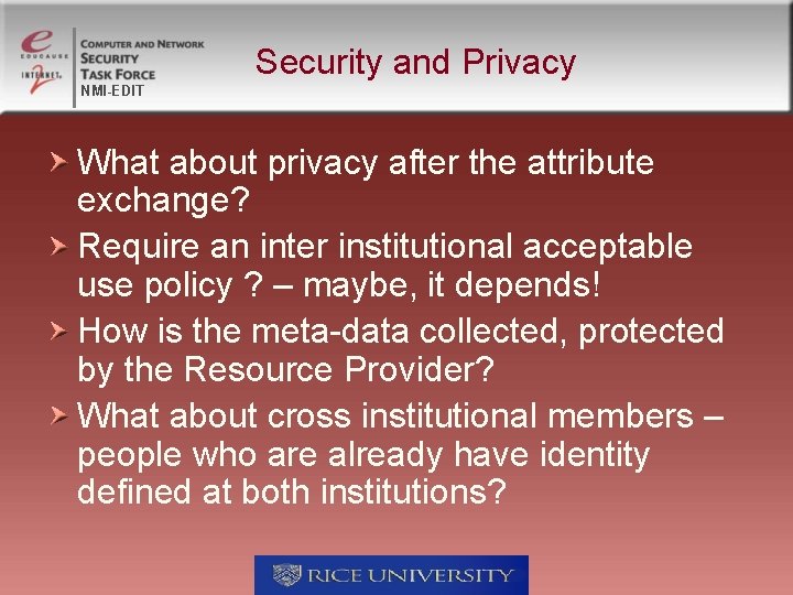 Security and Privacy NMI-EDIT What about privacy after the attribute exchange? Require an inter