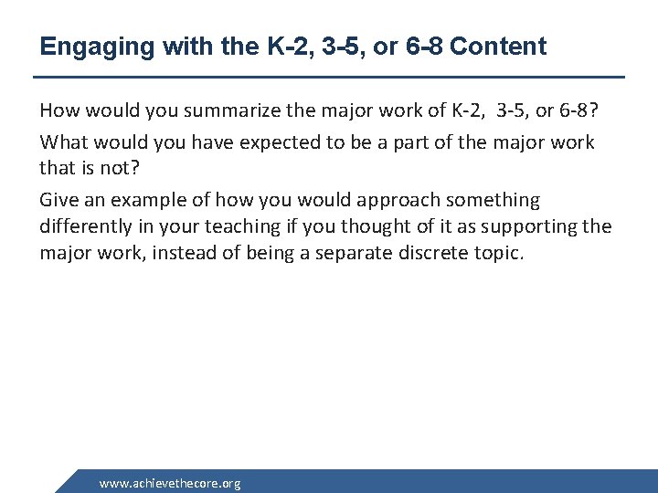 Engaging with the K-2, 3 -5, or 6 -8 Content How would you summarize