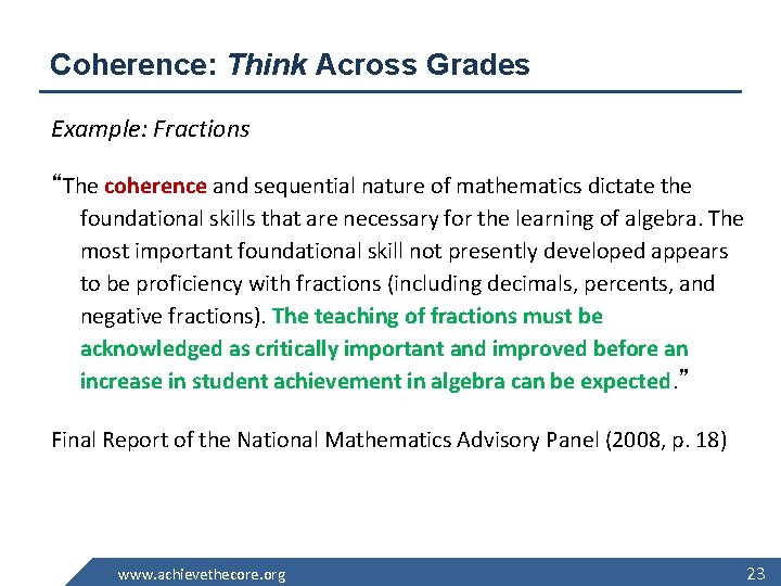 Coherence: Think Across Grades Example: Fractions “The coherence and sequential nature of mathematics dictate