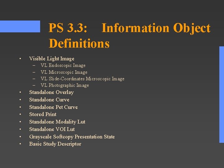 PS 3. 3: Information Object Definitions • Visible Light Image – – • •