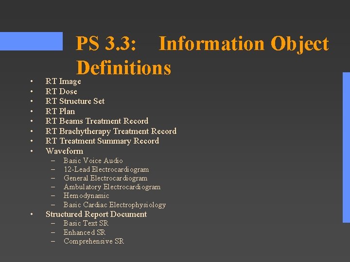 • • • PS 3. 3: Information Object Definitions RT Image RT Dose • • • PS 3. 3: Information Object Definitions RT Image RT Dose