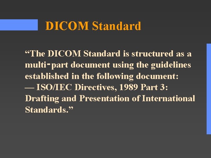 DICOM Standard “The DICOM Standard is structured as a multi‑part document using the guidelines