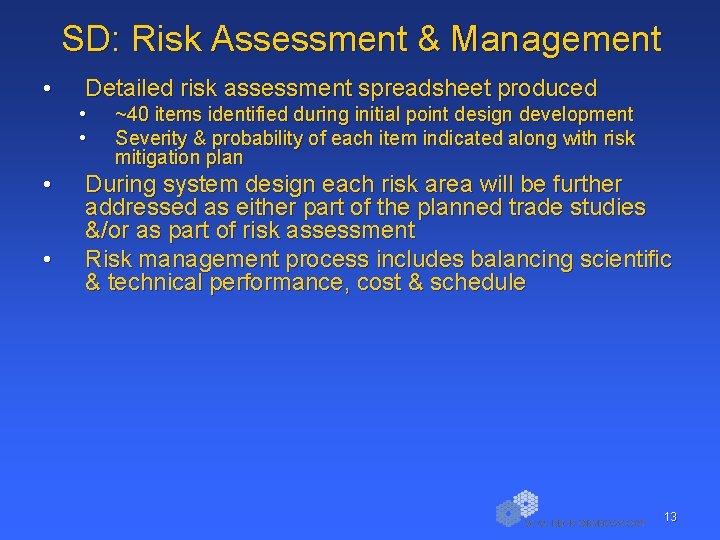 SD: Risk Assessment & Management • Detailed risk assessment spreadsheet produced • • ~40