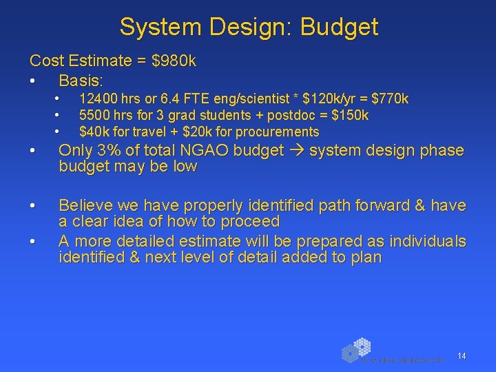 System Design: Budget Cost Estimate = $980 k • Basis: • • • 12400