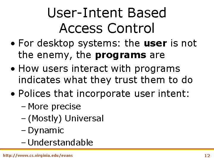 User-Intent Based Access Control • For desktop systems: the user is not the enemy,