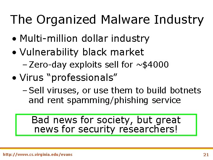 The Organized Malware Industry • Multi-million dollar industry • Vulnerability black market – Zero-day