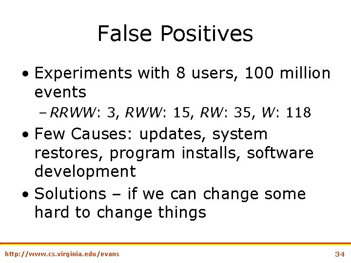 False Positives • Experiments with 8 users, 100 million events – RRWW: 3, RWW: