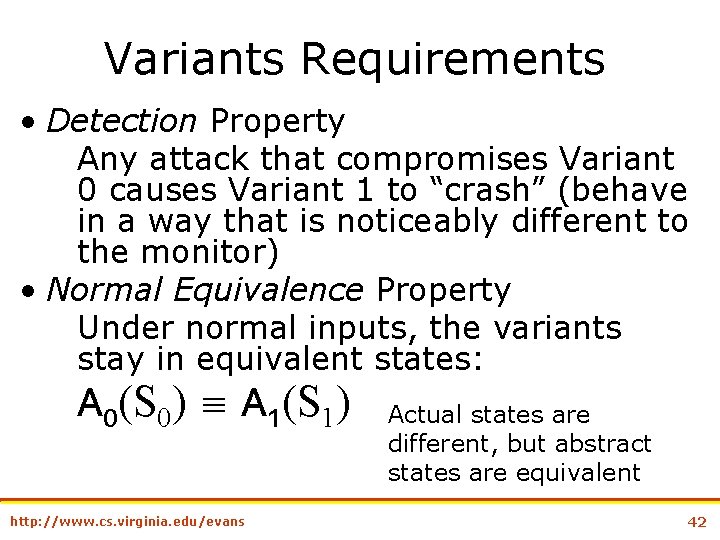 Variants Requirements • Detection Property Any attack that compromises Variant 0 causes Variant 1