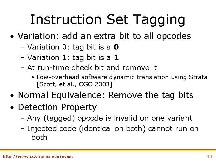 Instruction Set Tagging • Variation: add an extra bit to all opcodes – Variation