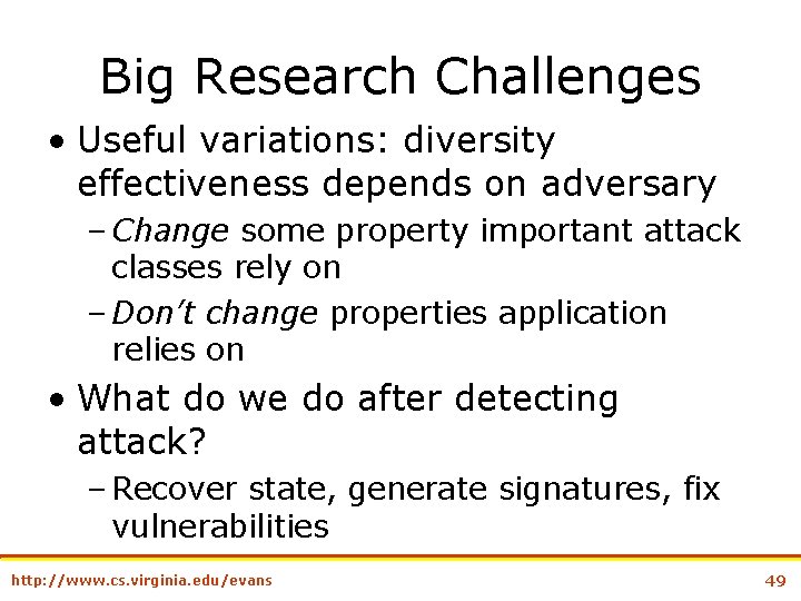 Big Research Challenges • Useful variations: diversity effectiveness depends on adversary – Change some