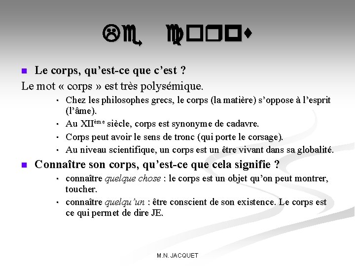 Le corps, qu’est-ce que c’est ? Le mot « corps » est très polysémique.