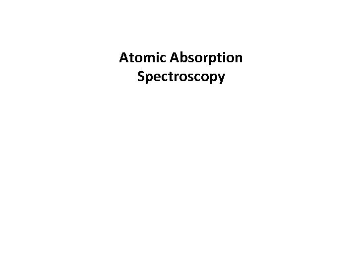 Atomic Absorption Spectroscopy 