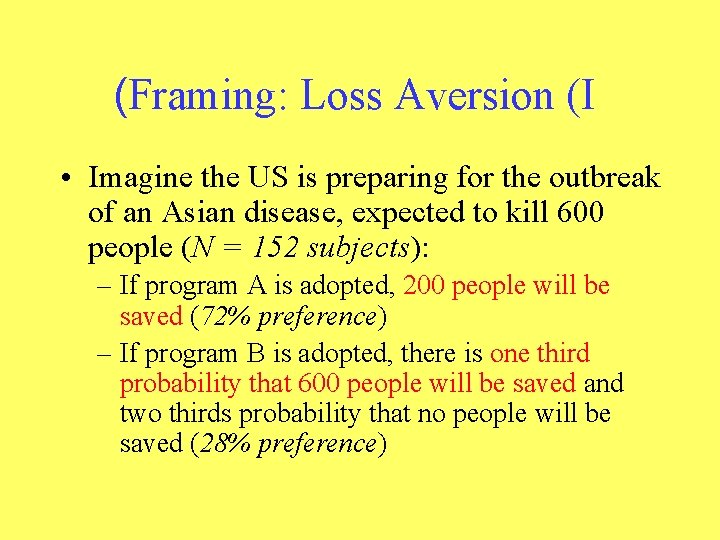(Framing: Loss Aversion (I • Imagine the US is preparing for the outbreak of