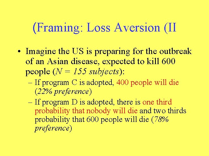 (Framing: Loss Aversion (II • Imagine the US is preparing for the outbreak of