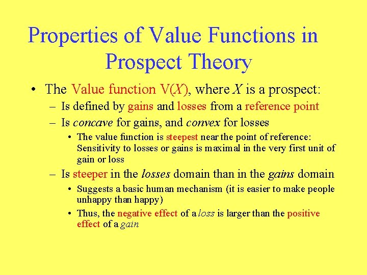 Properties of Value Functions in Prospect Theory • The Value function V(X), where X