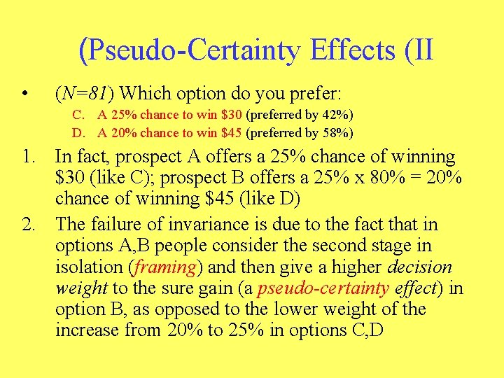 (Pseudo-Certainty Effects (II • (N=81) Which option do you prefer: C. A 25% chance