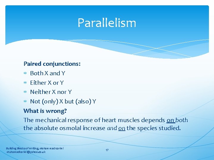 Parallelism Paired conjunctions: Both X and Y Either X or Y Neither X nor