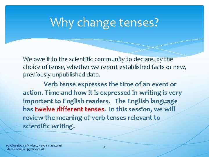 Why change tenses? We owe it to the scientific community to declare, by the