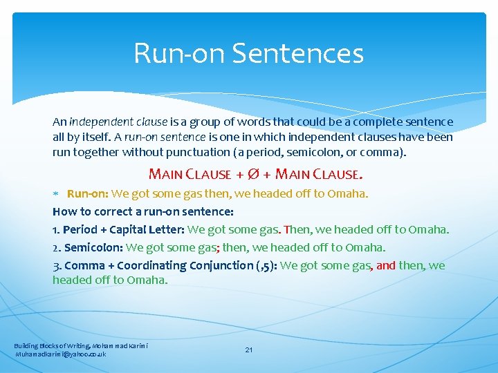 Run-on Sentences An independent clause is a group of words that could be a