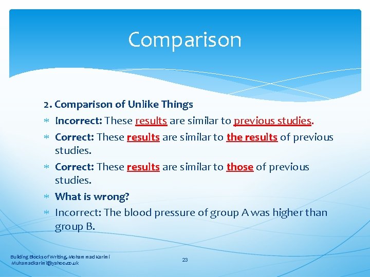 Comparison 2. Comparison of Unlike Things Incorrect: These results are similar to previous studies.