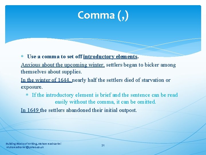 Comma (, ) Use a comma to set off introductory elements. Anxious about the