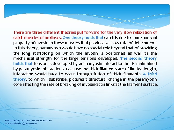 There are three different theories put forward for the very slow relaxation of catch