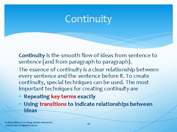 Continuity is the smooth flow of ideas from sentence to sentence (and from paragraph