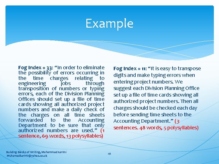 Example Fog Index = 33: “In order to eliminate the possibility of errors occurring