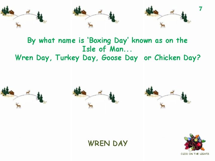 7 By what name is ‘Boxing Day’ known as on the Isle of Man.