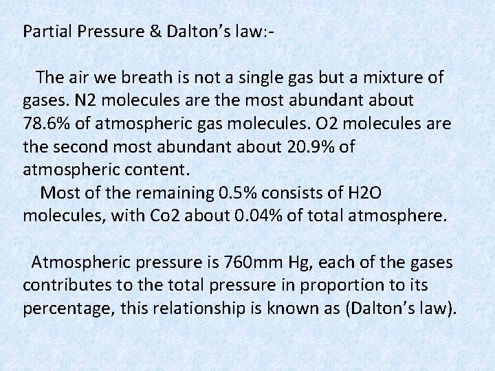 Partial Pressure & Dalton’s law: The air we breath is not a single gas