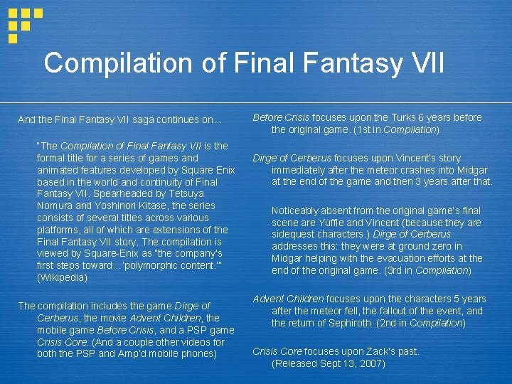 Compilation of Final Fantasy VII And the Final Fantasy VII saga continues on… “The