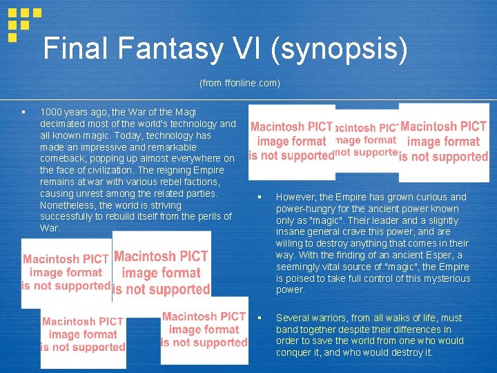 Final Fantasy VI (synopsis) (from ffonline. com) § 1000 years ago, the War of