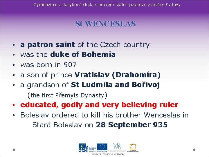 Gymnázium a Jazyková škola s právem státní jazykové zkoušky Svitavy St WENCESLAS • a