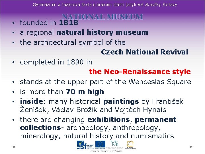 Gymnázium a Jazyková škola s právem státní jazykové zkoušky Svitavy NATIONAL MUSEUM • founded