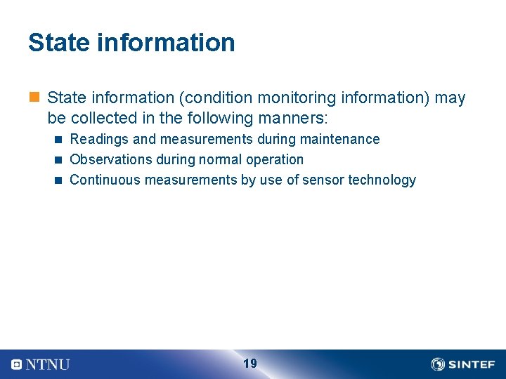 State information n State information (condition monitoring information) may be collected in the following