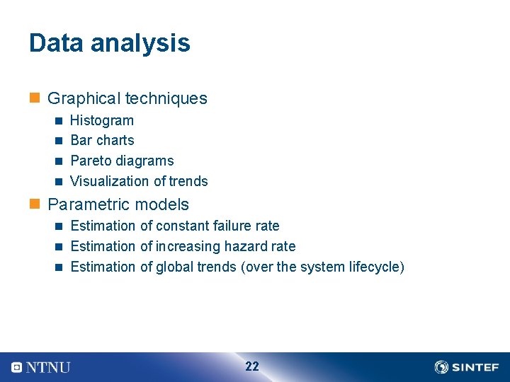Data analysis n Graphical techniques n Histogram n Bar charts n Pareto diagrams n