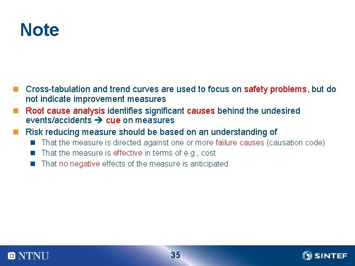 Note n Cross tabulation and trend curves are used to focus on safety problems,