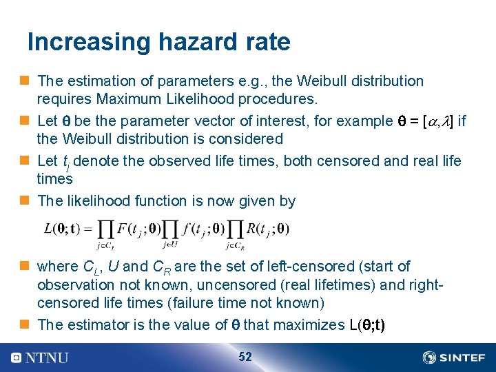 Increasing hazard rate n The estimation of parameters e. g. , the Weibull distribution