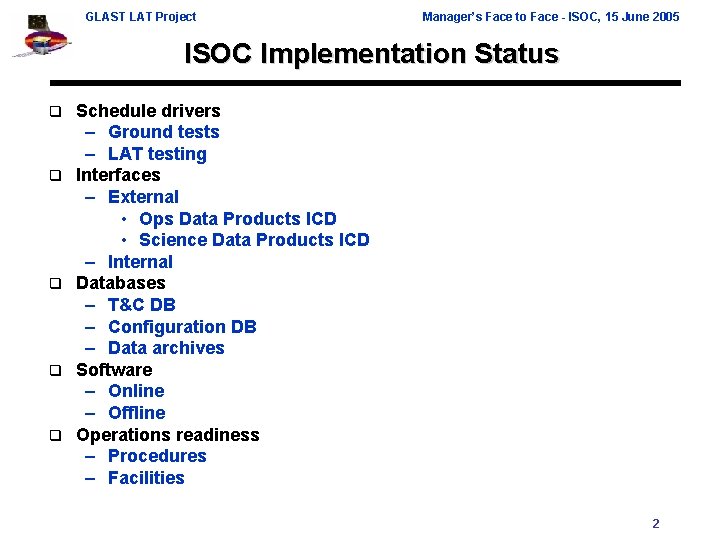 GLAST LAT Project Manager’s Face to Face - ISOC, 15 June 2005 ISOC Implementation