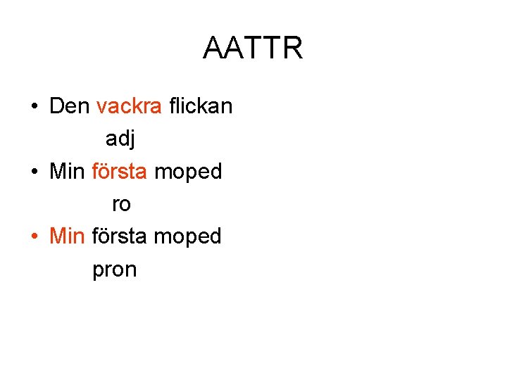 AATTR • Den vackra flickan adj • Min första moped ro • Min första