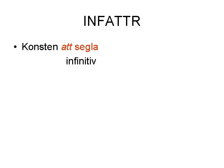 INFATTR • Konsten att segla infinitiv 