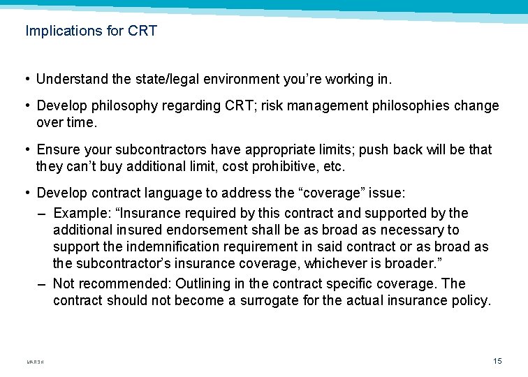 Implications for CRT • Understand the state/legal environment you’re working in. • Develop philosophy