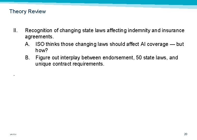 Theory Review II. Recognition of changing state laws affecting indemnity and insurance agreements. A.