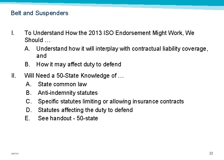 Belt and Suspenders I. To Understand How the 2013 ISO Endorsement Might Work, We