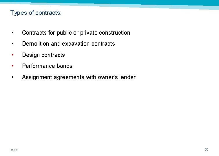 Types of contracts: • Contracts for public or private construction • Demolition and excavation