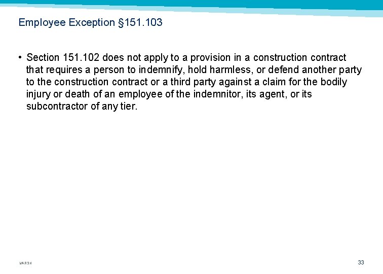 Employee Exception § 151. 103 • Section 151. 102 does not apply to a