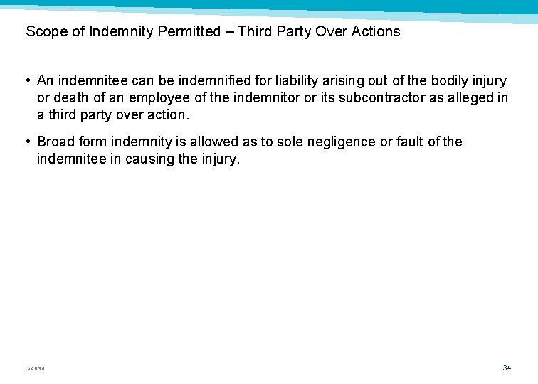 Scope of Indemnity Permitted – Third Party Over Actions • An indemnitee can be