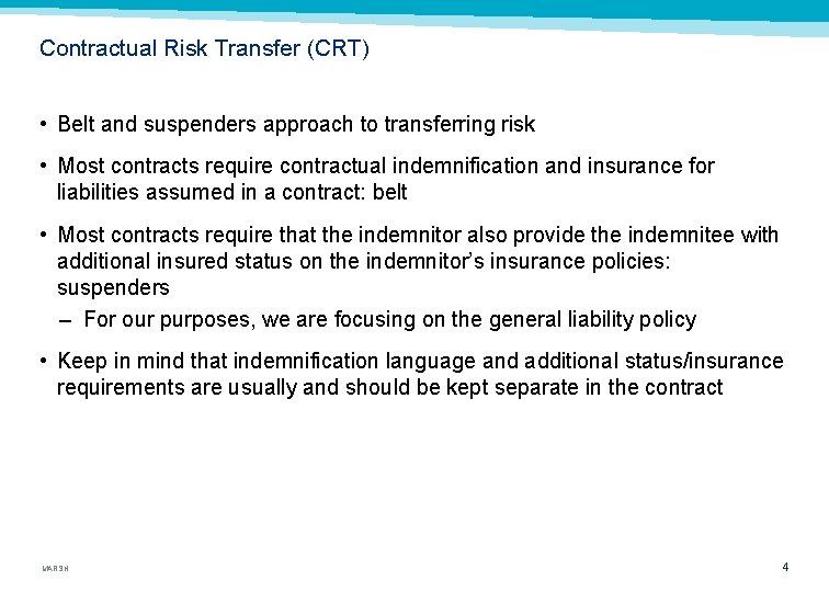 Contractual Risk Transfer (CRT) • Belt and suspenders approach to transferring risk • Most